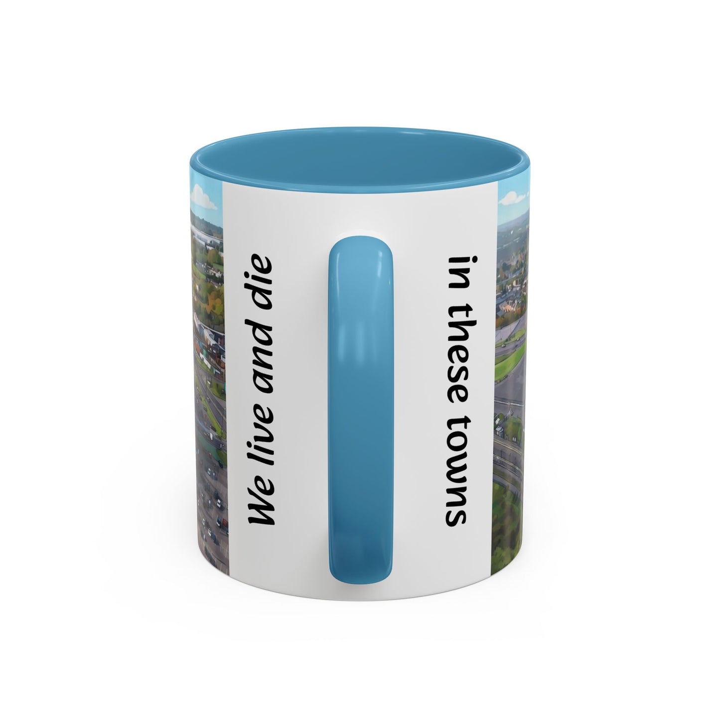 Sky Blues Accent Coffee Mug — 'We live and die in these towns' Football Fan Gift (11/15oz)