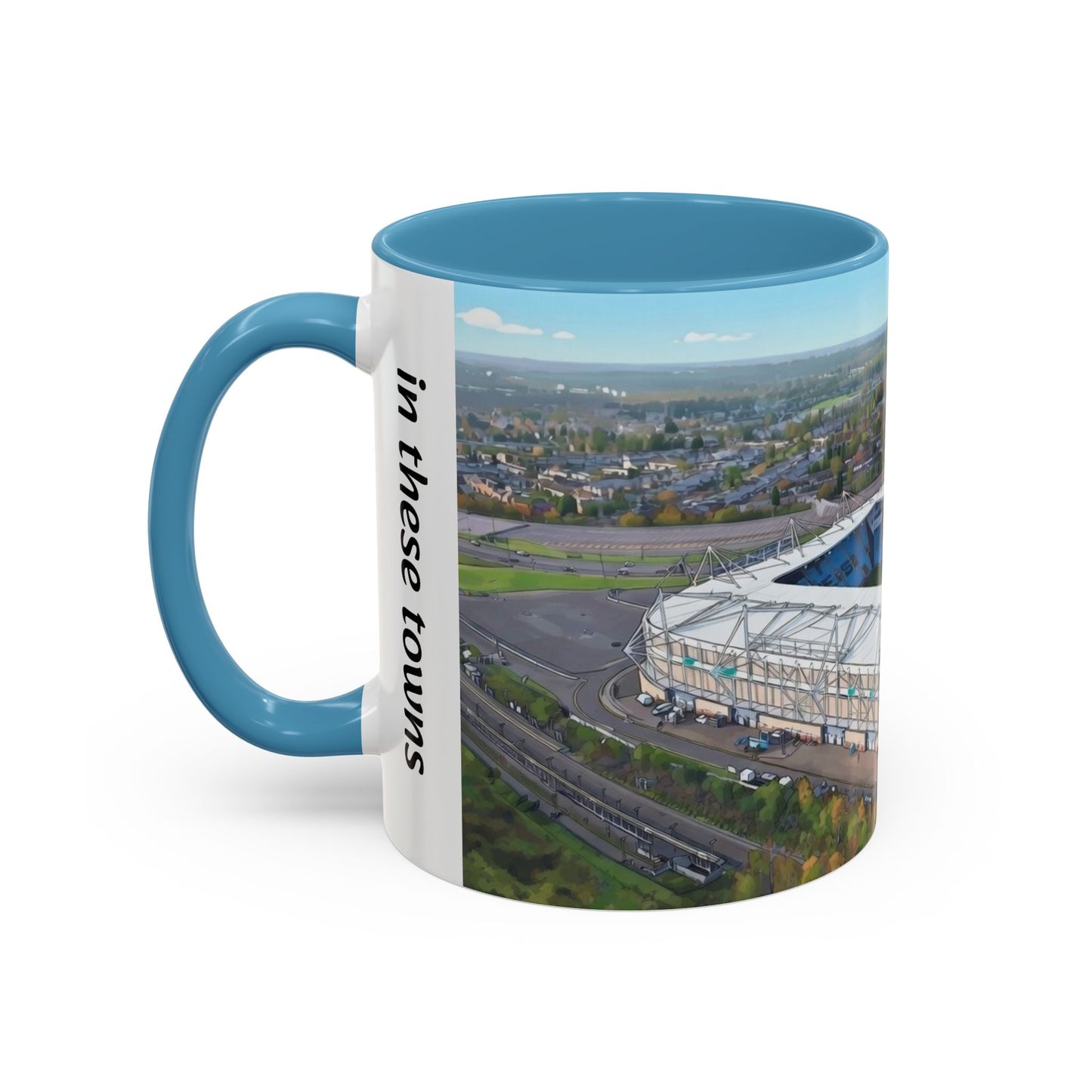 Sky Blues Accent Coffee Mug — 'We live and die in these towns' Football Fan Gift (11/15oz)
